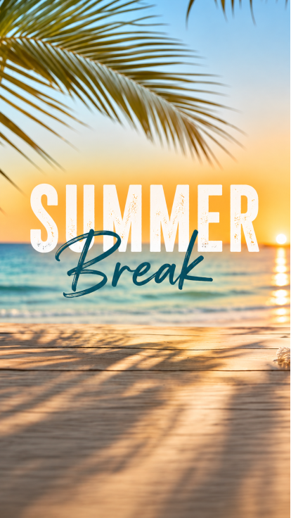 SUMMER BREAK